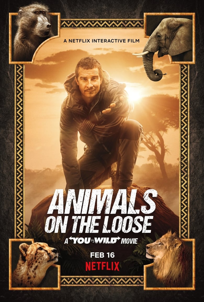 Animals on the Loose A You vs. Wild Movie (2021) ผจญภัยสุดขั้วกับแบร์ กริลส์ เดอะ มูฟวี่ (Netflix)