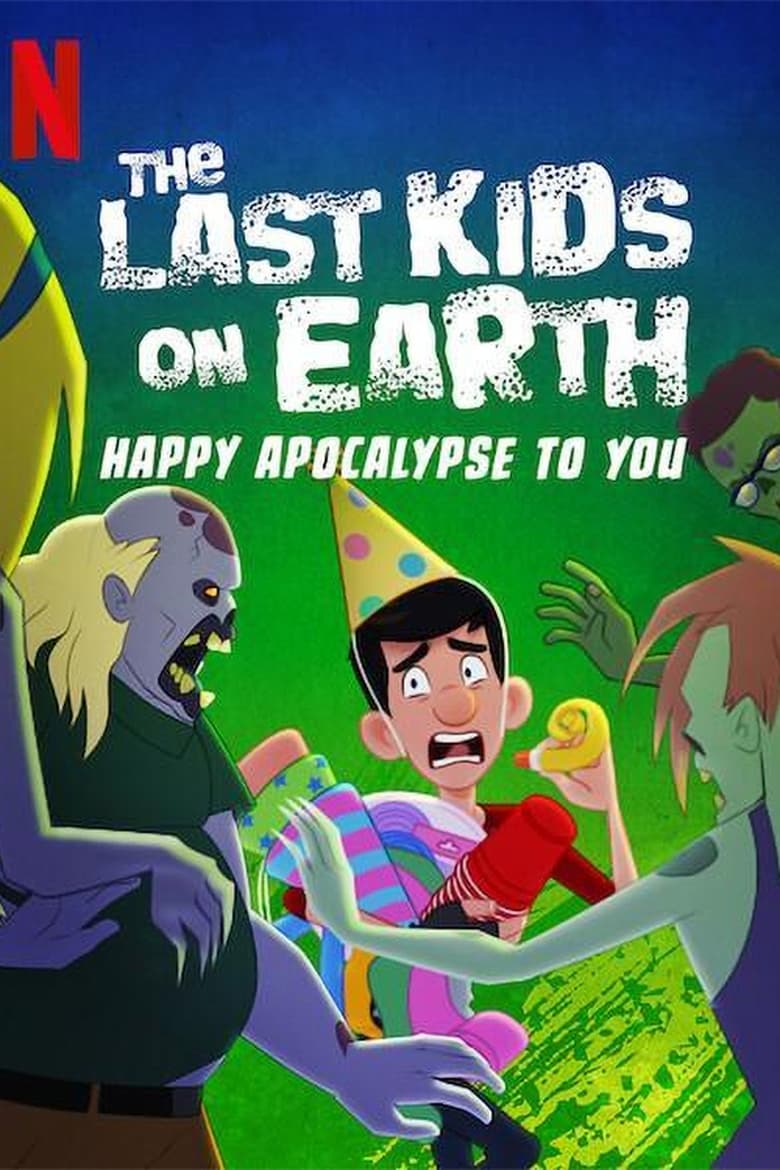 The Last Kids on Earth Happy Apocalypse to You (2021) สี่ซ่าท้าซอมบี้ สุขสันต์วันหลังโลกแตก