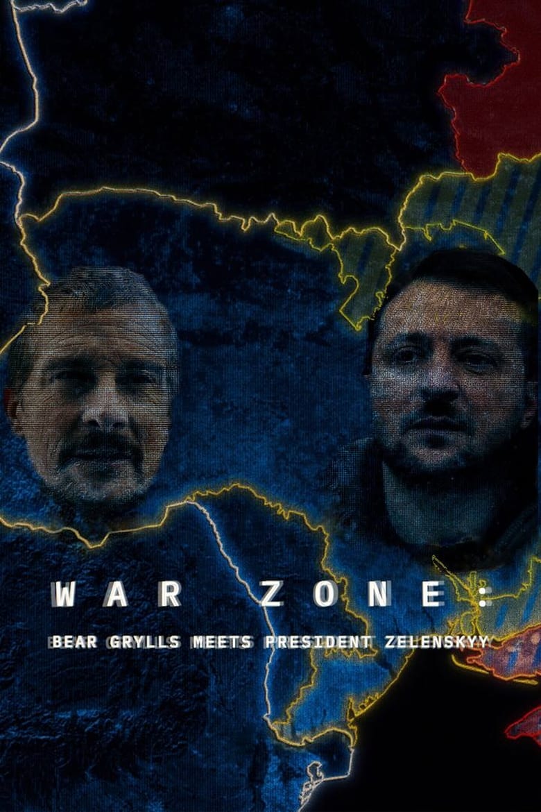 War Zone- Bear Grylls Meets President Zelenskyy (2023)